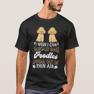 Poodle Exotic Dog Fan Breeders Magic Poodles Poo T-Shirt