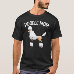 Poodle For Mum Mother Doodle Dog Poodle  Groomer T-Shirt