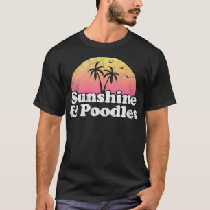 Poodle Gift Sunshine and Poodles T-Shirt