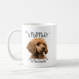 Poodle Hi My Name Is Stop That Cute Funny Dog Pood Coffee Mug