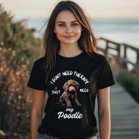 Poodle Lover Funny Therapy Quote