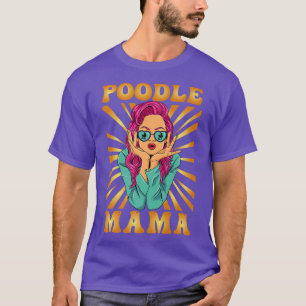 Poodle Mama Dog Owner Puppy Lover Doggy Breeder  T-Shirt