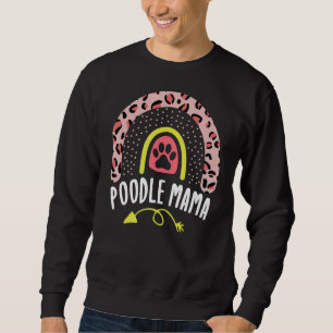 Poodle Mama Rainbow Leopard Pink Dog Mum Cute Sweatshirt