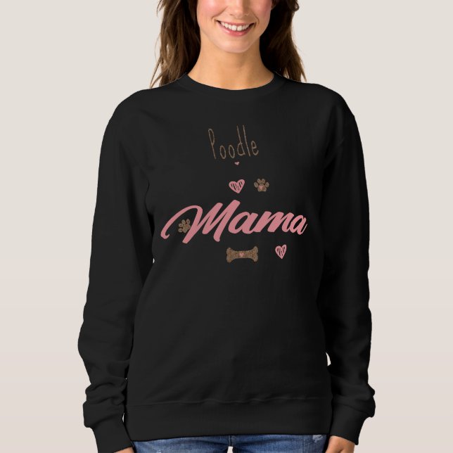 Poodle Mama           Sweatshirt (Front)
