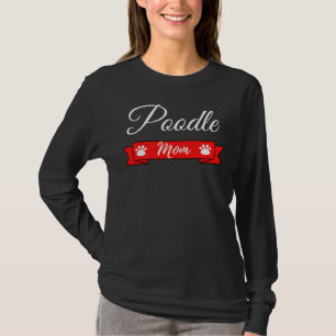 Poodle Mum Cute Dog Gift T-Shirt