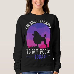 Poodle Mum Dog Introverted Poodle Mama Sweatshirt