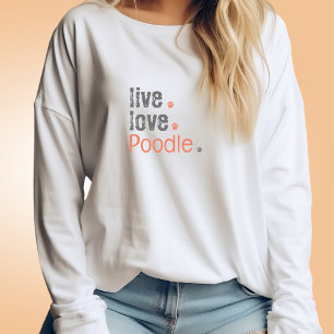 Poodle Mum Live Love Long Sleeve T-Shirt