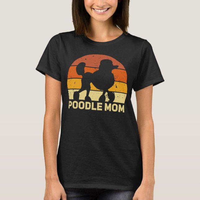 Poodle Mum Lovers Sayings Funny Meme  T-Shirt (Front)