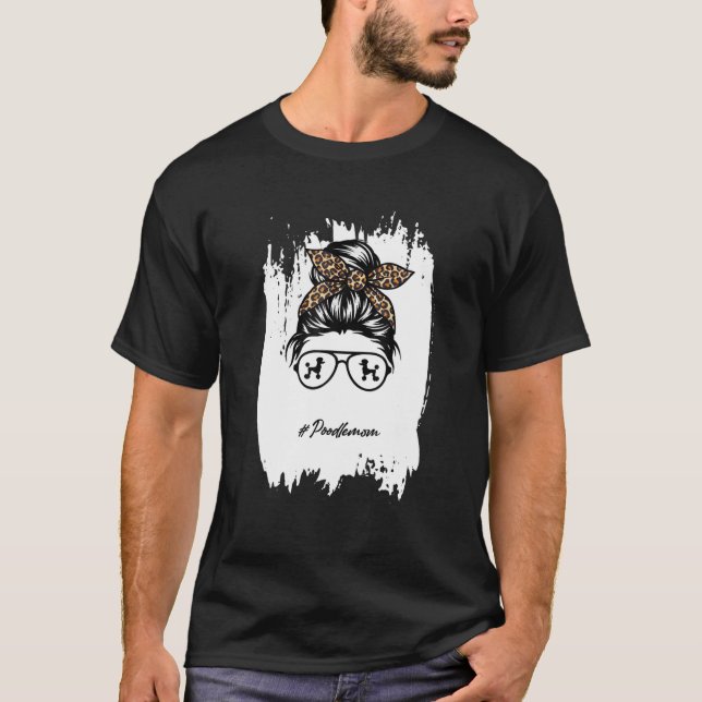 Poodle Mum Messy Bun Leopard T-Shirt (Front)