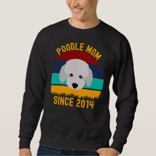 Poodle Mum Since 2014 Funny Dogs Quotes Sweatshirt