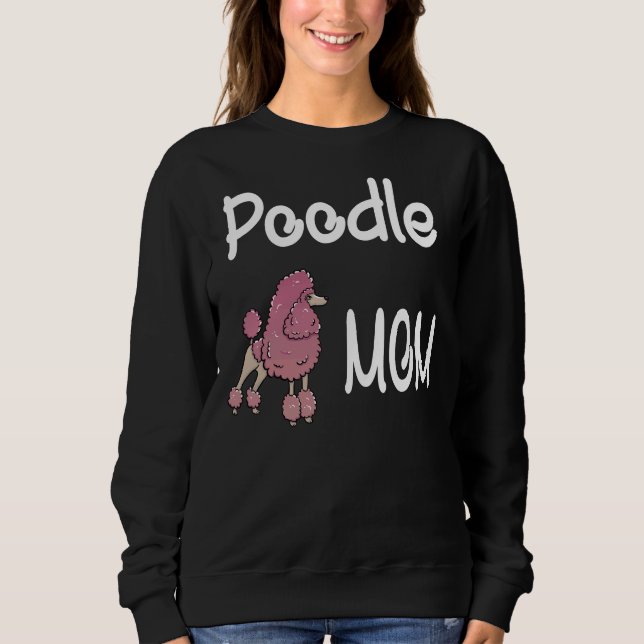 Poodle Mum                  Sweatshirt (Front)