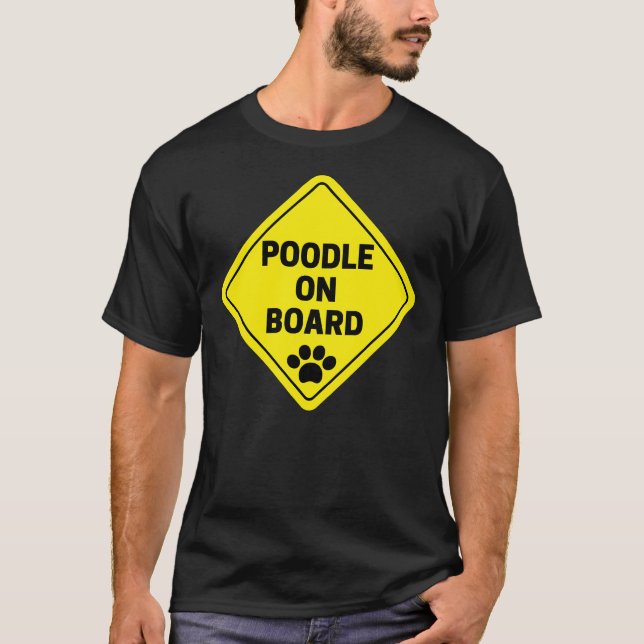 Poodle On Board Funny Sign  Stickers Gifts T-Shirt (Front)