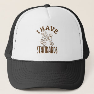 Poodle Owner I Have Standards Trucker Hat