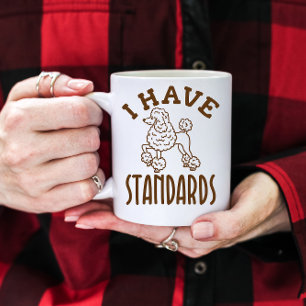 Poodle Owner I Have Standards Two-Tone Coffee Mug