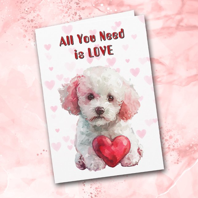 Poodle Puppy Dog All You Need Valentine Holiday Card (Creator Uploaded)