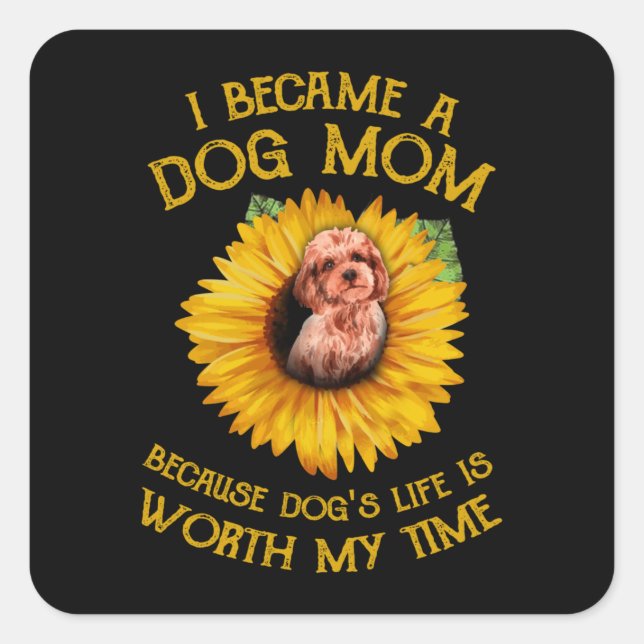 Poodle Sunflower Because Dog's Life Worth My Time  Square Sticker (Front)
