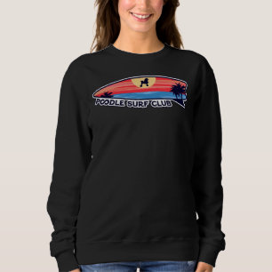 Poodle Surf Club Dog on Surfboard Sweatshirt