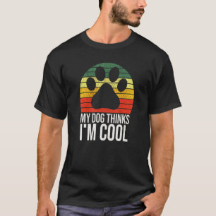 Poodle Thinks Im Cool Dog Saying Paw T-Shirt