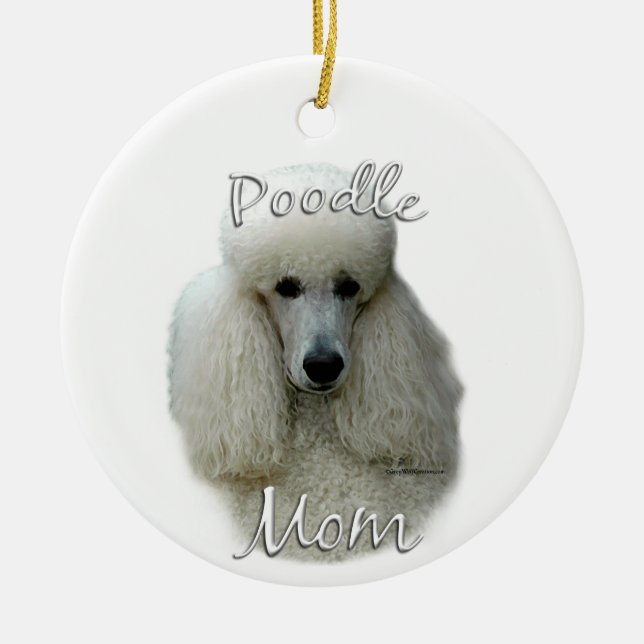 Poodle (wht) Mum 2 Ceramic Ornament (Front)