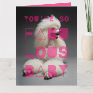 Poodle - You're So Fabulous Baby -  Card