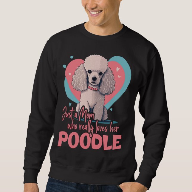Poodledog with heartdecoration  Poodlemom  2 Sweatshirt (Front)