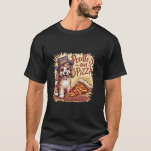 Poodles and Pizza Cute Poodle Puppy & Sourdough Pi T-Shirt