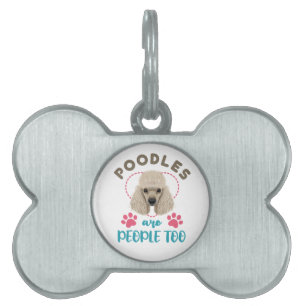 Poodles Are People Too Poodle Owner Lover Pet ID Tag