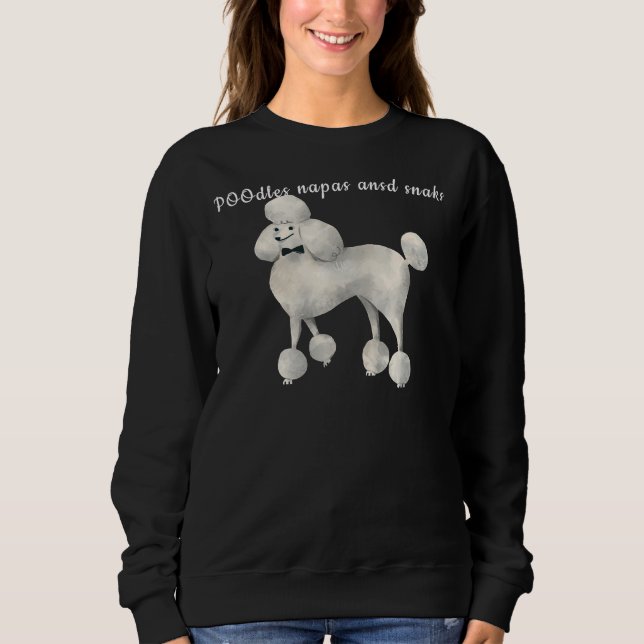Poodles Napas And Snaks Sweatshirt (Front)