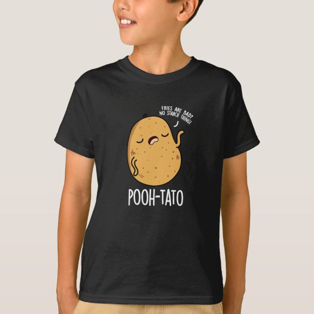 Pooh-tato Funny Potato Pun Dark BG T-Shirt (Front)