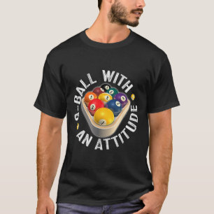 Pool 9 Ball With An Attitude Shirt 