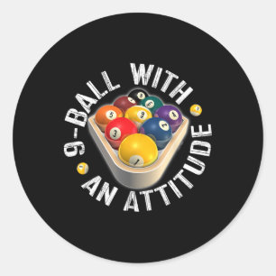 Pool 9 Ball With An Attitude Shirt  Classic Round Sticker