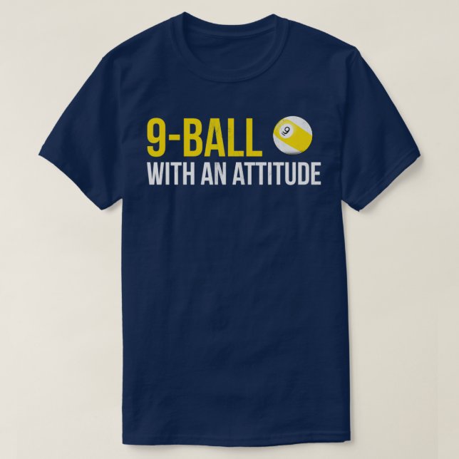 Pool 9 Ball With An Attitude T-Shirt (Design Front)