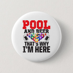 Pool And Beer - That's Why I'm Here – 8-ll Pool An 6 Cm Round Badge