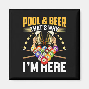 Pool And Beer That's Why I'm Here Gift Shirt Funny Magnet