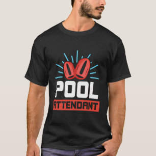 Pool Attendant Attendants Swimming Rescuer T-Shirt