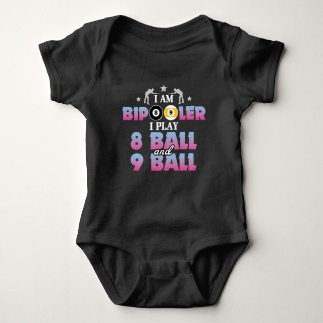 Pool Billiard: I'm Bipooler Play 8 Ball & 9 Ball Baby Bodysuit (Front)