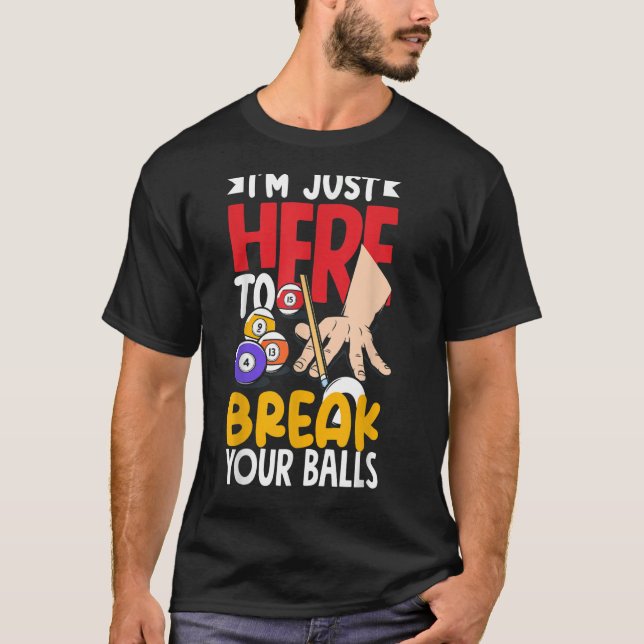 Pool Billiard Snooker Break Your Balls T-Shirt (Front)