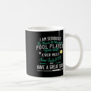 Pool Billiard T Shirt Womens Mens I Am Seriously T Coffee Mug