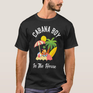 Pool Bo Beach Vacation  Cabana Boy In The House T-Shirt