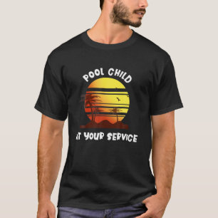 Pool Child At Your Service Coconut Tree Funny Quot T-Shirt
