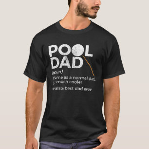 Pool Dad Definition  Billiards Best Dad Ever T-Shirt