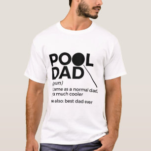 Pool Dad Definition Funny Billiards Best Dad Ever T-Shirt