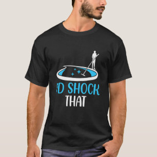 Pool Guy for Pool Maintenance & Pool Guy Owner Cle T-Shirt