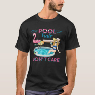 Pool Hair Don t Care Summer Swimming Pool Classic T-Shirt