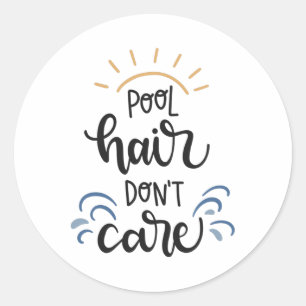 Pool hair don't care classic round sticker