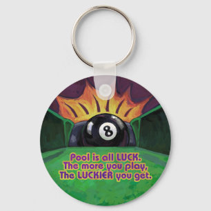 Pool is Luck Key Ring