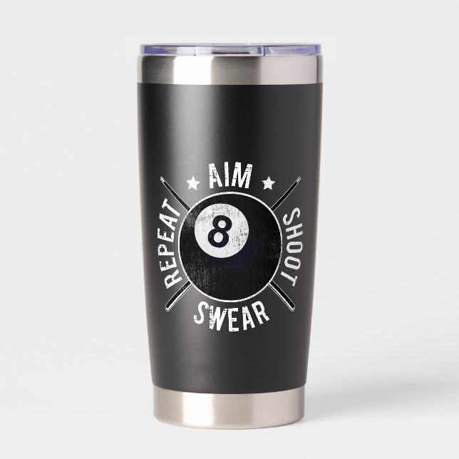Pool Player Aim Shoot Repeat 8 Ball Billiards Insulated Tumbler (Front)