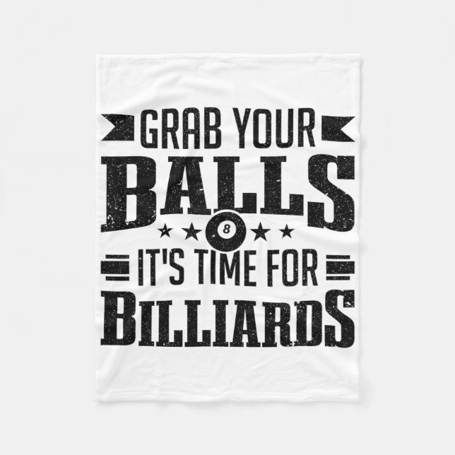 Pool Player Billiard Grab Your It's Time For Billi Fleece Blanket (Front)