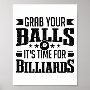 Pool Player Billiard Grab Your It's Time For Billi Poster