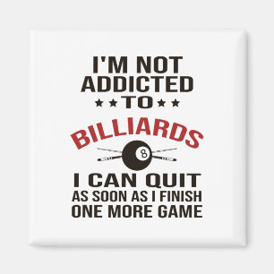 Pool Player Billiards T Shirt I Am Not Addicted To Magnet